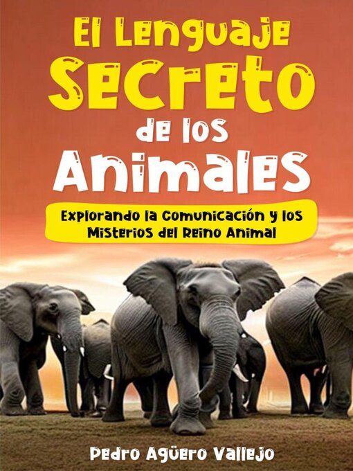 Title details for El Lenguaje Secreto de los Animales by Pedro Agüero Vallejo - Available
